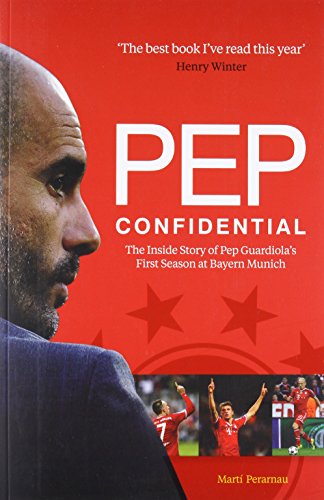 Book Cover Pep Confidential: The Inside Story of Pep Guardiola's First Season at Bayern Munich