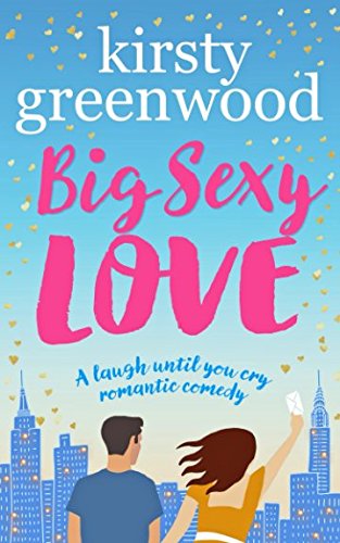 Book Cover Big Sexy Love: A laugh out loud funny romantic comedy