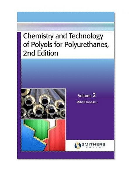 Chemistry and Technology of Polyols for Polyurethanes, 2nd Edition, Volume 2