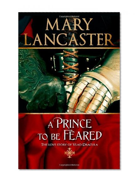 A Prince to be Feared: The love story of Vlad Dracula
