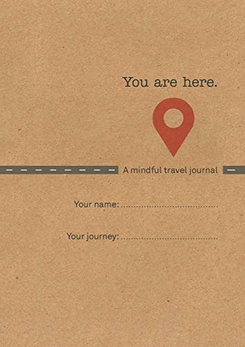 Book Cover You Are Here: A Mindful Travel Journal