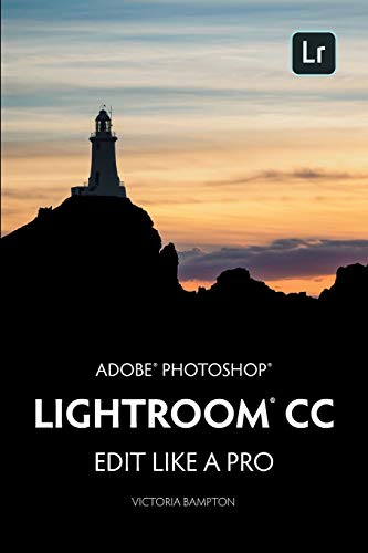 Book Cover Adobe Photoshop Lightroom CC - Edit Like a Pro: (2018 Release)
