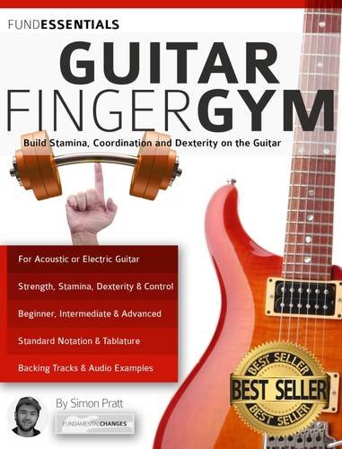 Book Cover The Guitar Finger-Gym: Build Stamina, Coordination, Dexterity and Speed on the Guitar