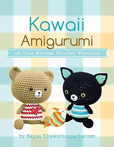 Kawaii Amigurumi: 28 Cute Animal Crochet Patterns (Sayjai's Amigurumi Crochet Patterns) (Volume 5)