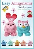 Easy Amigurumi: 28 crochet doll patterns