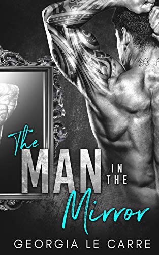 Book Cover The Man In The Mirror: A Billionaire Romance