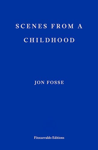 Scenes from a Childhood - WINNER OF THE 2023 NOBEL PRIZE IN LITERATURE