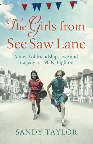 Book Cover The Girls from See Saw Lane: A novel of friendship, love and tragedy in 1960s Brighton (Brighton Girls Trilogy) (Volume 1)