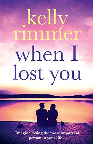 Book Cover When I Lost You: A gripping, heart breaking novel of lost love