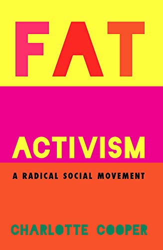Book Cover Fat Activism: A Radical Social Movement