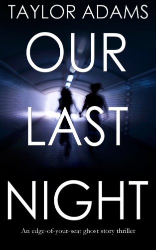 Book Cover OUR LAST NIGHT an edge-of-your-seat ghost story thriller