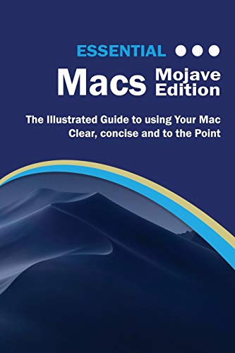 Book Cover Essential Macs Mojave Edition: The Illustrated Guide to Using your Mac (2)