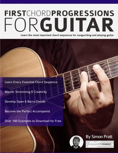 Book Cover First Chord Progressions for Guitar: Learn the most important chord sequences for songwriting and playing guitar (Guitar Chord Progressions)