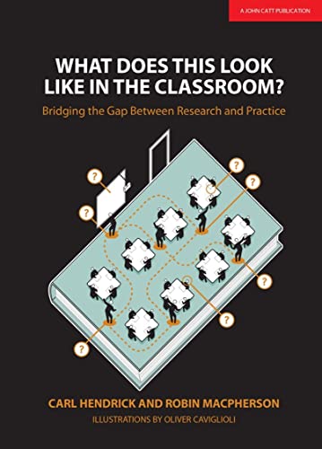Book Cover What Does This Look Like in the Classroom?: Bridging the gap between research and practice
