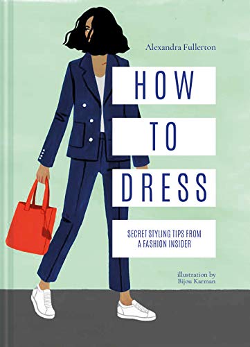 Book Cover How to Dress: Secret Styling Tips from a Fashion Insider