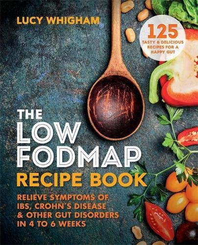 Book Cover The Low-FODMAP Recipe Book: Relieve symptoms of IBS, Crohn's disease and other digestive disorders in 8 weeks