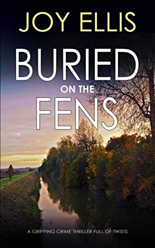 Book Cover BURIED ON THE FENS a gripping crime thriller full of twists