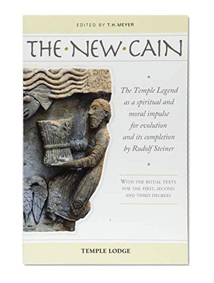 Book Cover The New Cain: The Temple Legend as a Spiritual and Moral Impulse for Evolution and Its Completion by Rudolf Steiner