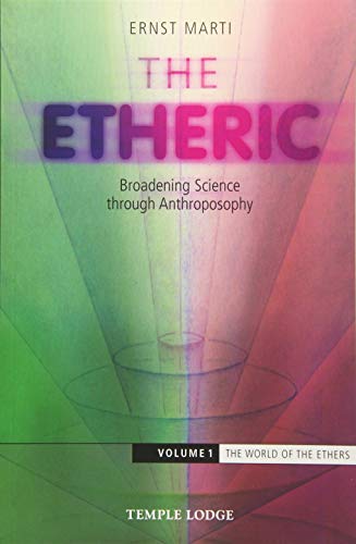 Book Cover The World of the Ethers (Volume 1): Broadening Science Through Anthroposophy: Volume 1: The World of the Ethers (The Etheric: Broadening Science Through Anthroposophy)