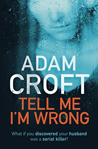 Book Cover Tell Me I'm Wrong: A gripping psychological thriller with a killer twist