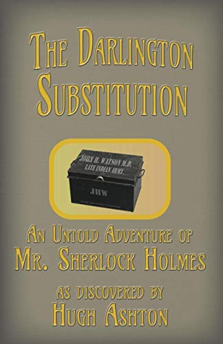 Book Cover The Darlington Substitution: An Untold Adventure of Sherlock Holmes (Deed Box)