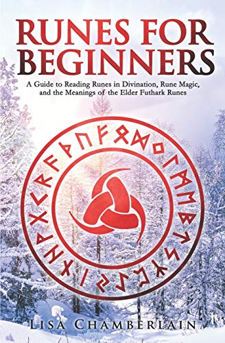 Book Cover Runes for Beginners: A Guide to Reading Runes in Divination, Rune Magic, and the Meaning of the Elder Futhark Runes