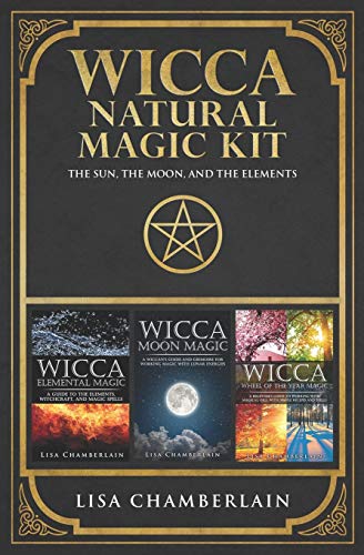 Book Cover Wicca Natural Magic Kit: The Sun, The Moon, and The Elements: Elemental Magic, Moon Magic, and Wheel of the Year Magic