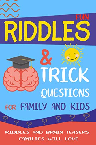 Book Cover Fun Riddles & Trick Questions for Family and Kids: Riddles And Brain Teasers Families Will Love