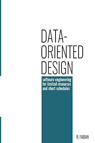 Book Cover Data-oriented design: software engineering for limited resources and short schedules