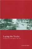 Laying the Tracks: The Thai Economy and its Railways 1885-1935 (Kyoto Area Studies on Asia)