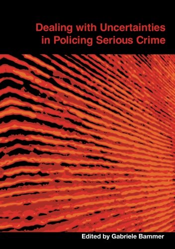 Dealing with Uncertainties in Policing Serious Crime