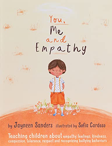 Book Cover You, Me and Empathy: Teaching children about empathy, feelings, kindness, compassion, tolerance and recognising bullying behaviours