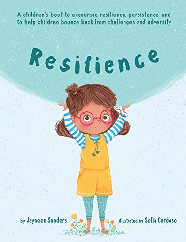 Book Cover Resilience: A book to encourage resilience, persistence and to help children bounce back from challenges and adversity