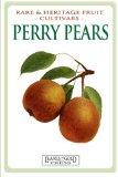 Perry Pears: Rare and Heritage Fruit Cultivars #6 (Rare and Heritage Fruit Set 1: Cultivars) (Volume 6)