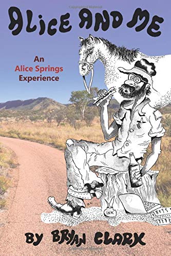 Alice and Me: An Alice Springs Experience