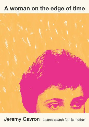 A Woman on the Edge of Time: A Son's Search for His Mother