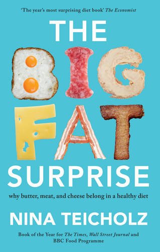 Book Cover The Big Fat Surprise: why butter, meat, and cheese belong in a healthy diet