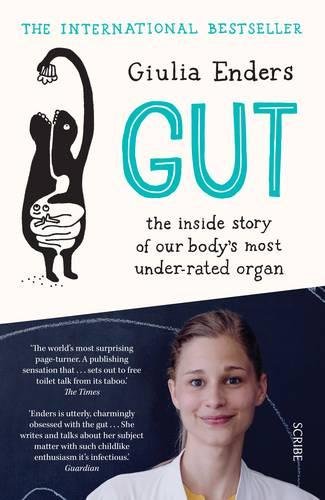 Gut: the inside story of our body's most under-rated organ