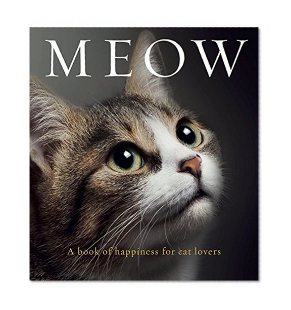 Meow: A book of happiness for cat lovers