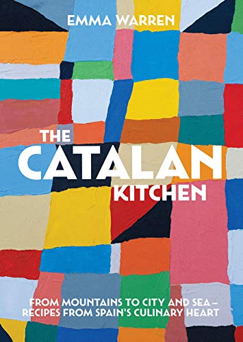 Book Cover The Catalan Kitchen: From mountains to city and sea – recipes from Spain's culinary heart