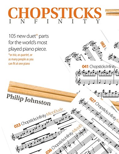 Book Cover Chopsticks Infinity: 105 new duet parts for the world's most played piano piece.