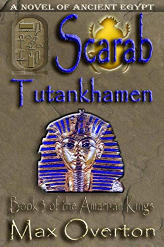 The Amarnan Kings, Book 3: Scarab - Tutankhamen