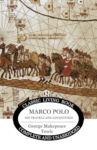 Marco Polo: his travels and adventures.
