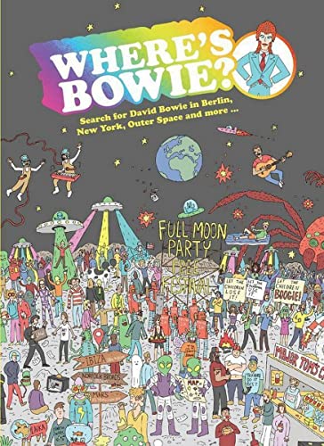 Book Cover Where's Bowie?: Search for David Bowie in Berlin, New York, Outer Space and more ...