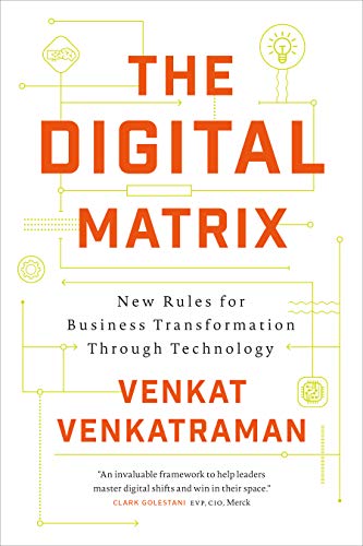 Book Cover The Digital Matrix: New Rules for Business Transformation Through Technology
