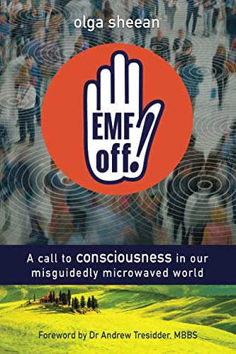 Book Cover EMF off!: A call to consciousness  in our misguidedly microwaved world