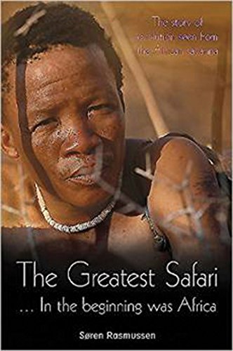The Greatest Safari: In the Beginning Was Africa: The Story of Evolution Seen from the Savannah