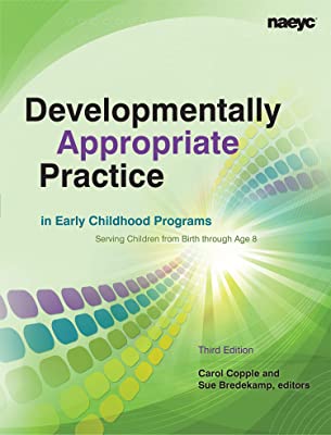 Book Cover Developmentally Appropriate Practice in Early Childhood Programs Serving Children from Birth Through Age 8