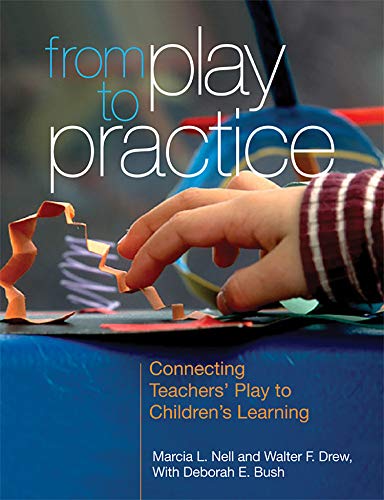Book Cover From Play to Practice: Connecting Teachers' Play to Children's Learning