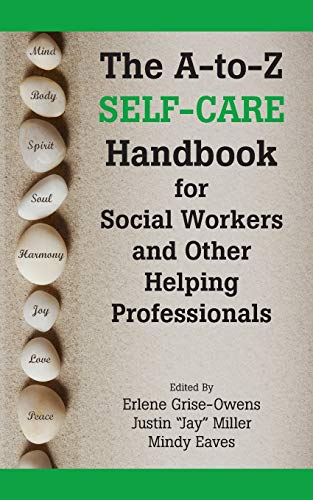 Book Cover The A-to-Z Self-Care Handbook for Social Workers and Other Helping Professionals